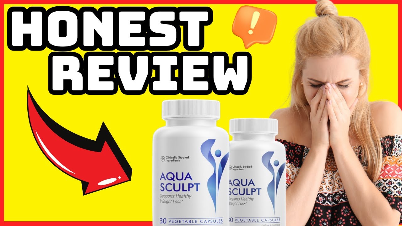AQUASCULPT - AQUASCULPT REVIEWS ( 🛑⚠️ALERT! 🛑⚠️) - AQUA SCULPT PILLS - Where Can I Buy Aqua Sculpt