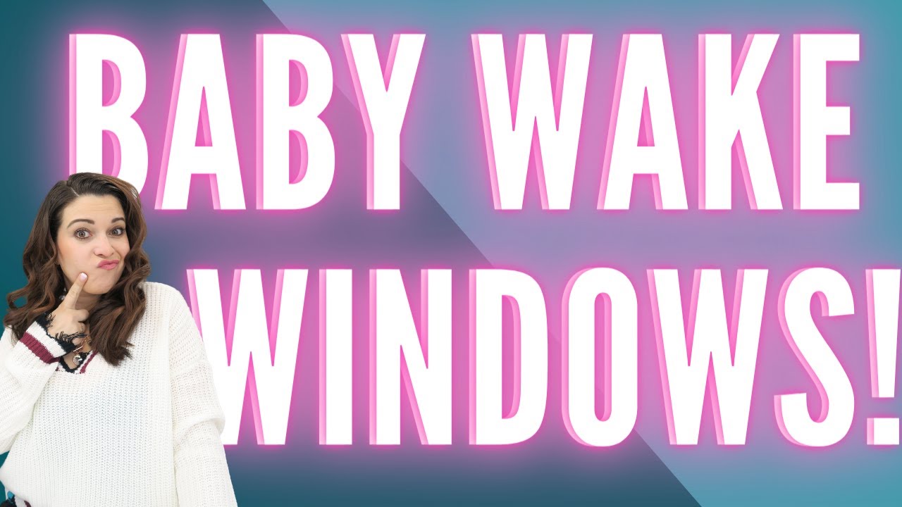 BABY WAKE WINDOWS | What are wake windows and 5 tips to use them - Wake Window For 13 Month Old