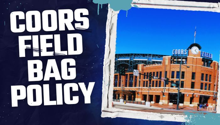 Coors Field Bag Policy [Update 2023] | Honest Baseball - Colorado Rockies Bag Policy: Coors Field Entry Info For Fans