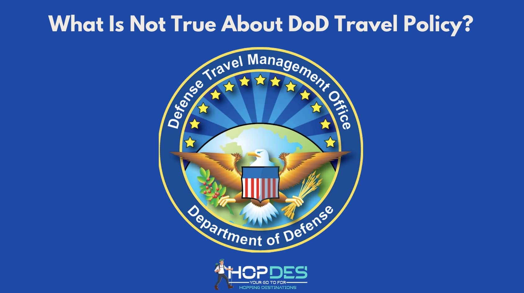 What Is Not True About Dod Travel Policy? Debunking The Myths