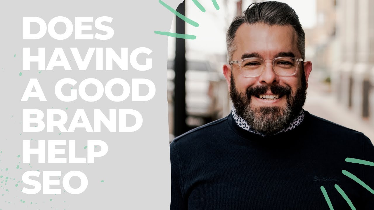 Does Having A Good Brand Help SEO? - YouTube - Is Foster Grant A Good Brand
