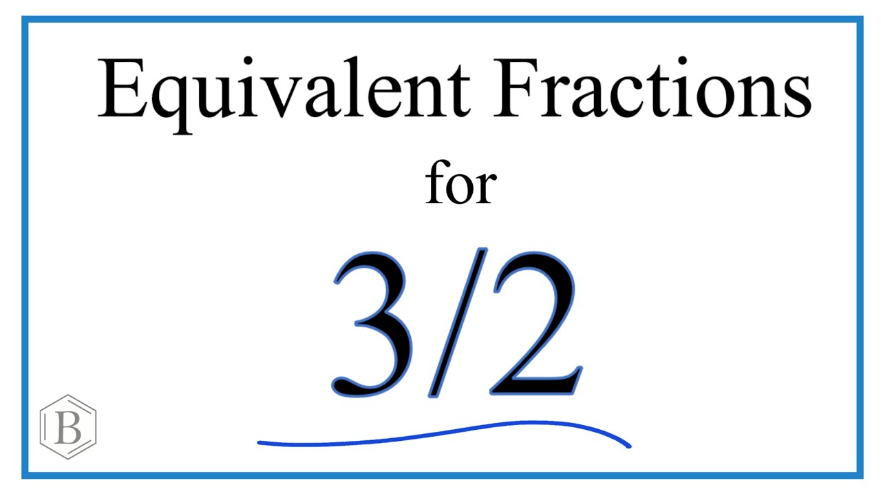 Equivalent Fractions for 3/2 - YouTube - What Is The Fraction Of 28