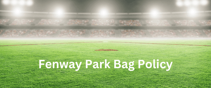 Red Sox Bag Policy: Fenway Park Entry Guidelines For 2025