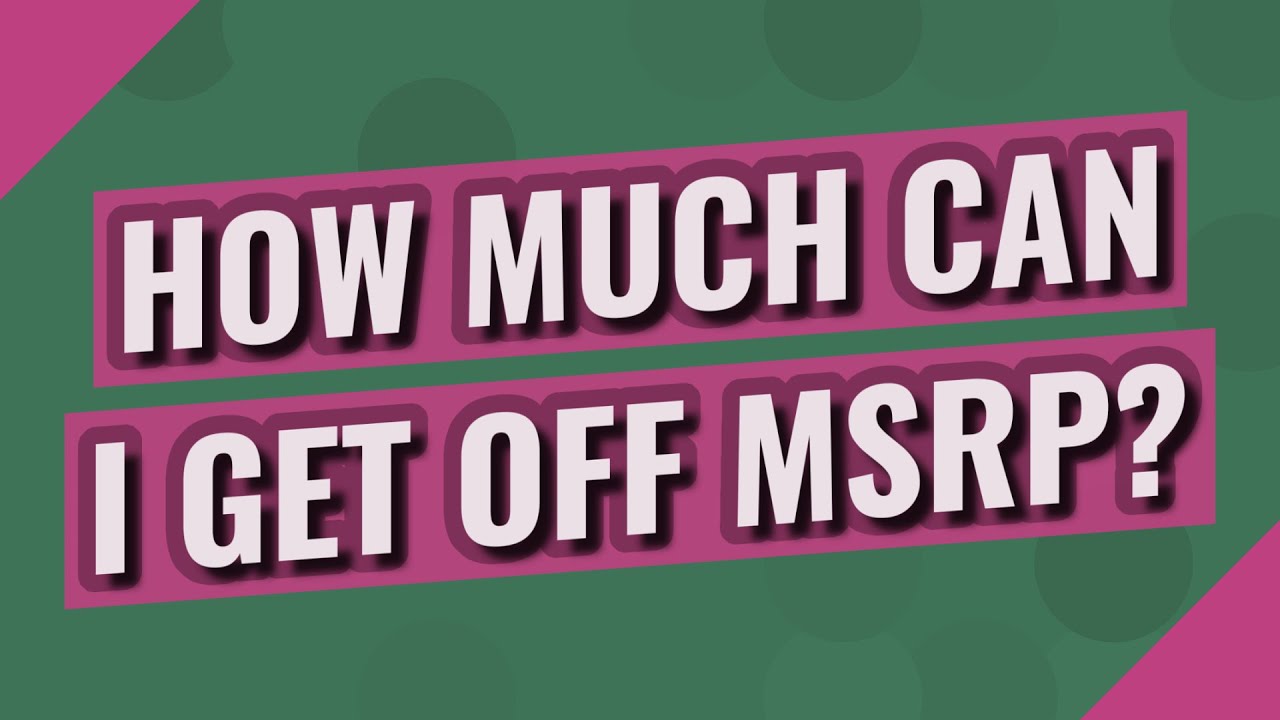 How Much Off Msrp For New Car