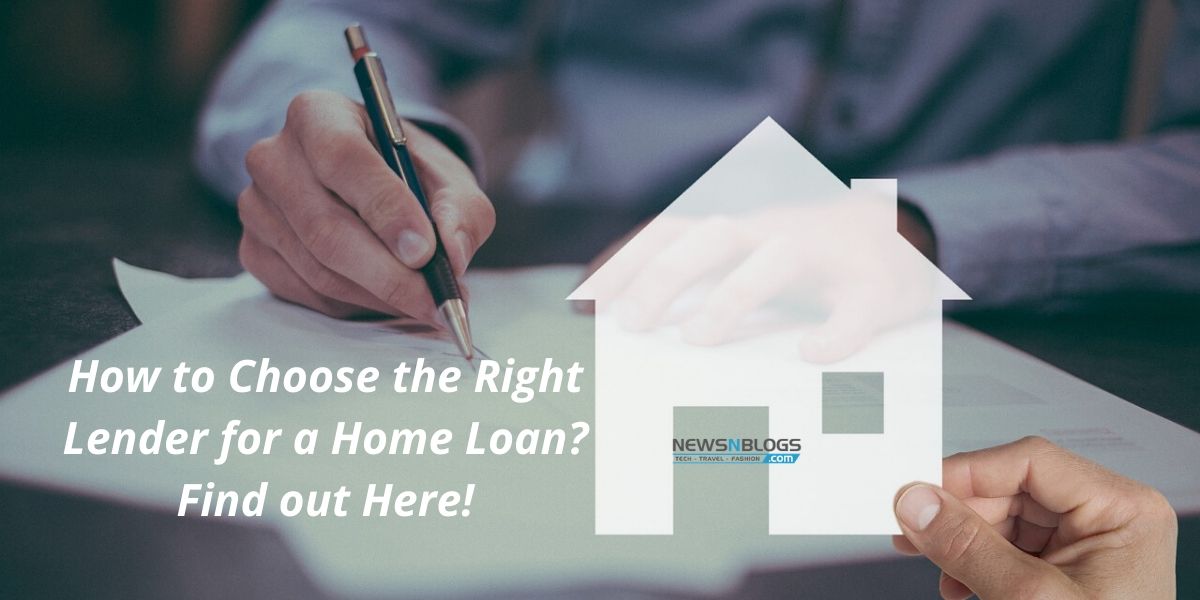 How to Choose the Right Lender for a Home Loan? Find out Here! - How To Choose The Best Lender For Your Home Loan