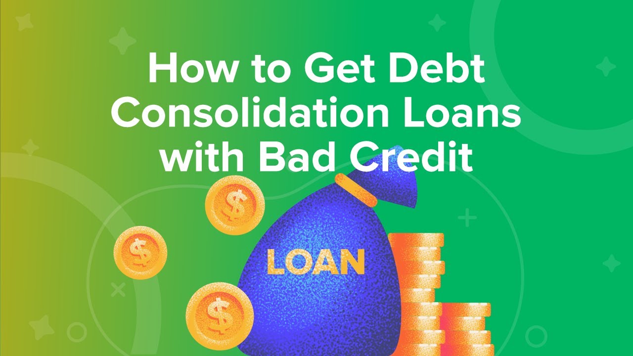 How to Get Debt Consolidation Loans with Bad Credit - YouTube - Best $500 Loan For Bad Credit