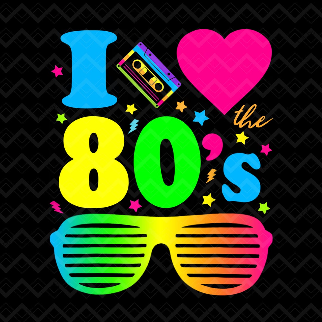 I Love the 80s PNG 80's PNG 80s Retro 80s Party - Etsy - 80 Inch Tv Sale Black Friday