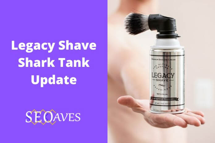 Legacy Shave Shark Tank Net Worth 2025 | SEOAves - Legacy Shave Net Worth 2025: What The Shark Tank Brand Is Worth