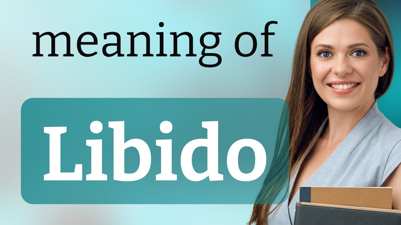 Libido — LIBIDO meaning - YouTube - How Long Does Libido Max Last