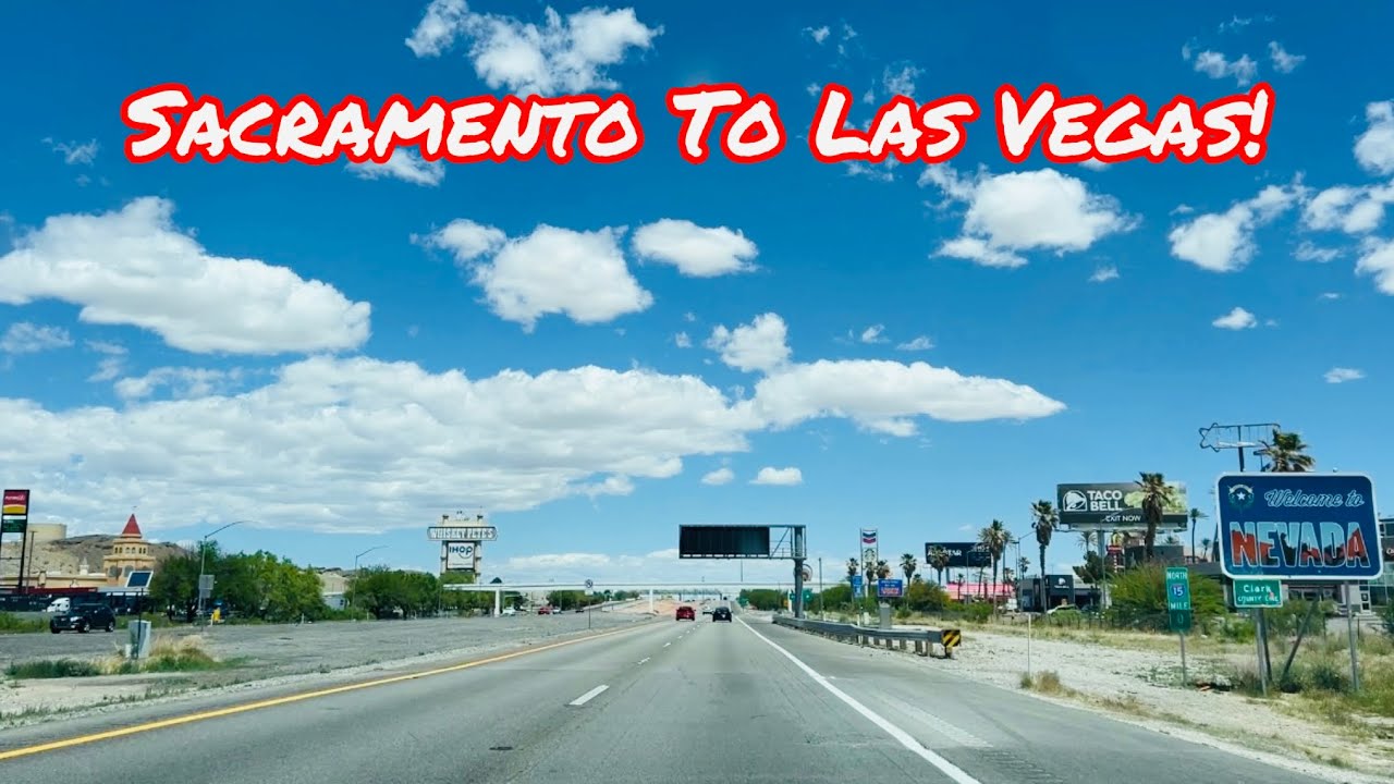 SACRAMENTO CALIFORNIA TO LAS VEGAS NEVADA DRIVE! (HOW LONG DID IT TAKE - Hesperia Ca To Las Vegas Nv