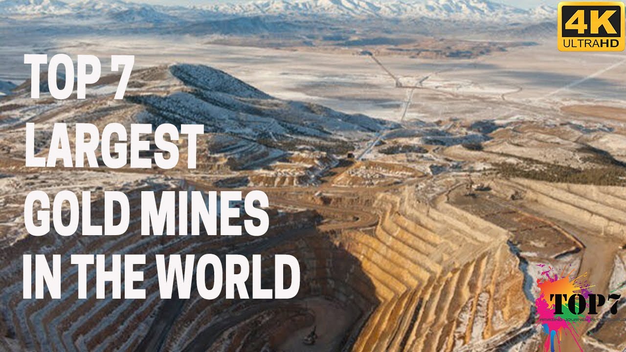 Top 7 Largest gold mines in the world 4K - YouTube - Largest Gold Mine In The Us