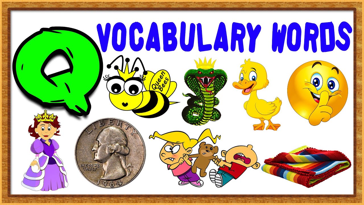 Vocabulary Words For Kids | Words From Letter Q | Words That Start with - Words That Contain Q And X