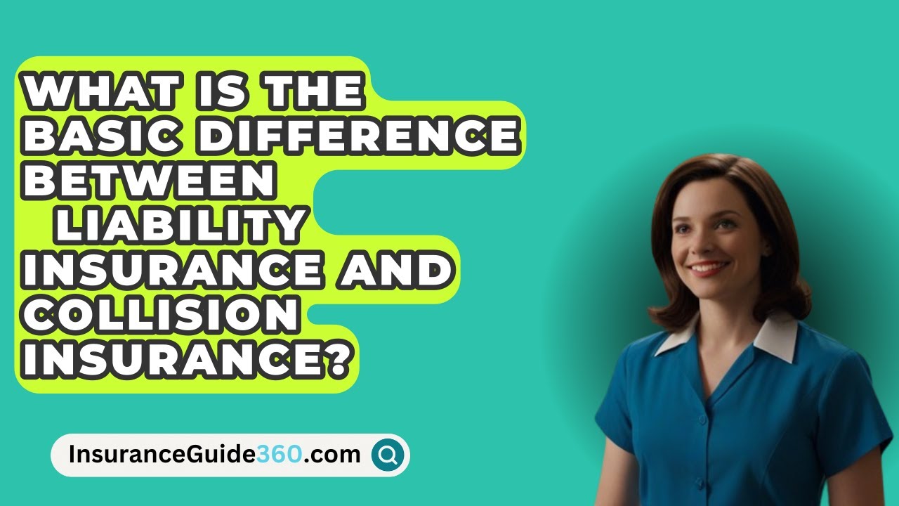 What Is The Basic Difference Between Liability Insurance And Collision - What Is The Difference Between Liability And Collision Insurance