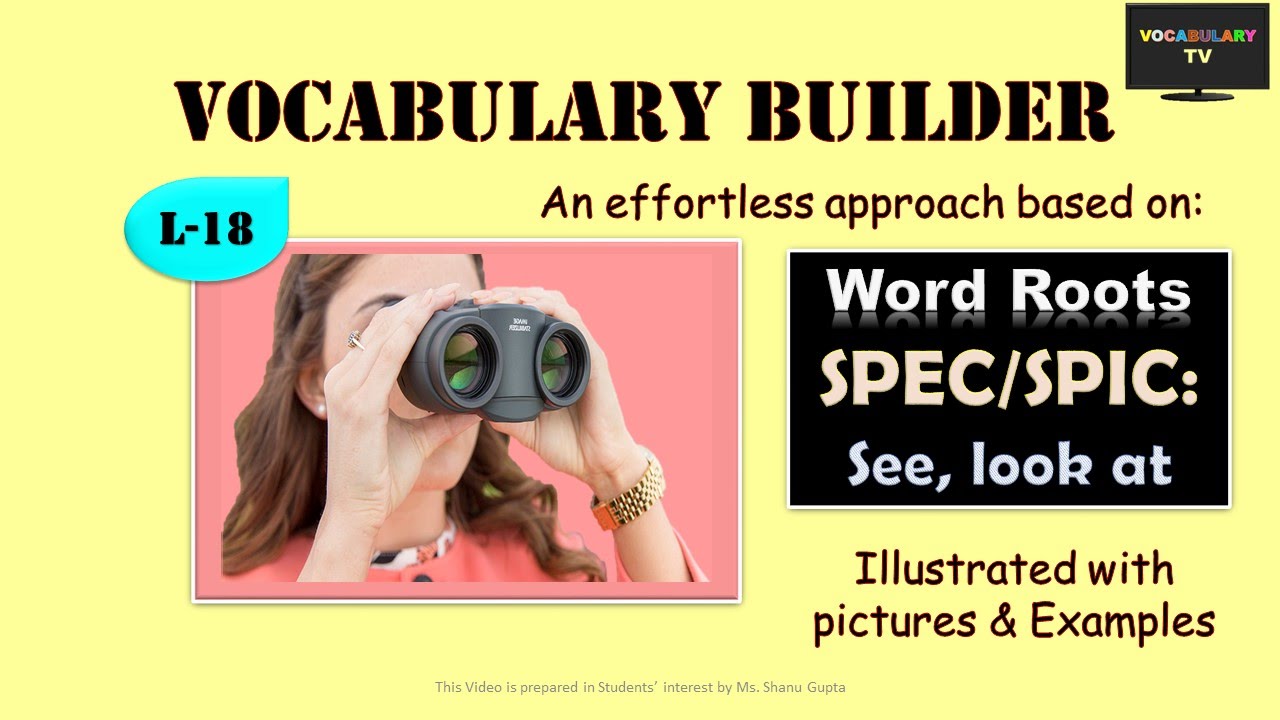 Word Roots: Spect/Spic and derived words Illustrated (Vocabulary L-18 - Words That Have Spect In Them
