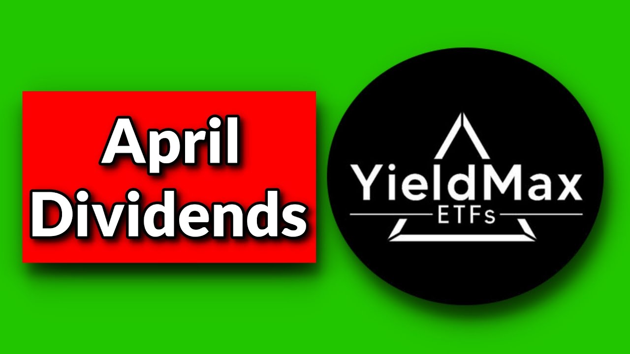 YieldMax April 2024 Dividends Announcement (MSTY, NVDY, CONY, AMDY - When Is Msty Ex Dividend Date
