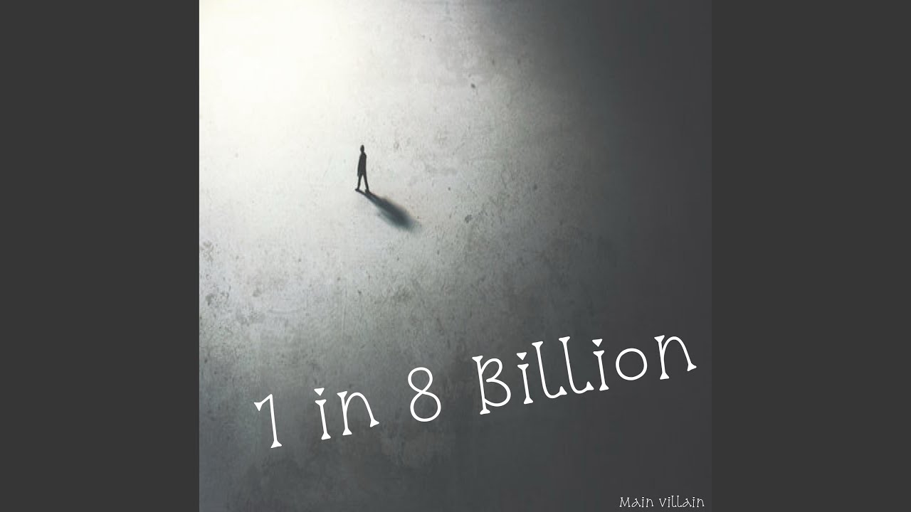 1 in 8 Billion - YouTube - 8 Billion Divided By 1 Million