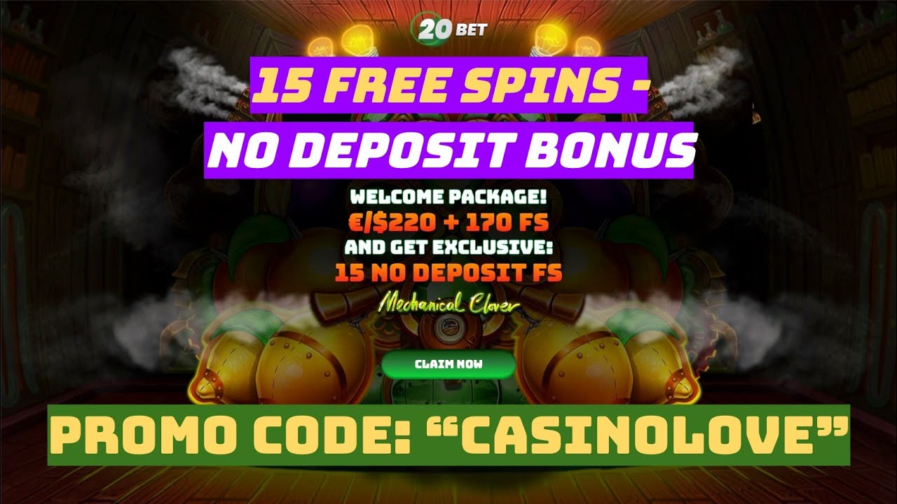 20Bet Casino no deposit bonus of 15 free spins - promo code "casinolove - Slotsandcasino Promo Code No Deposit Bonus