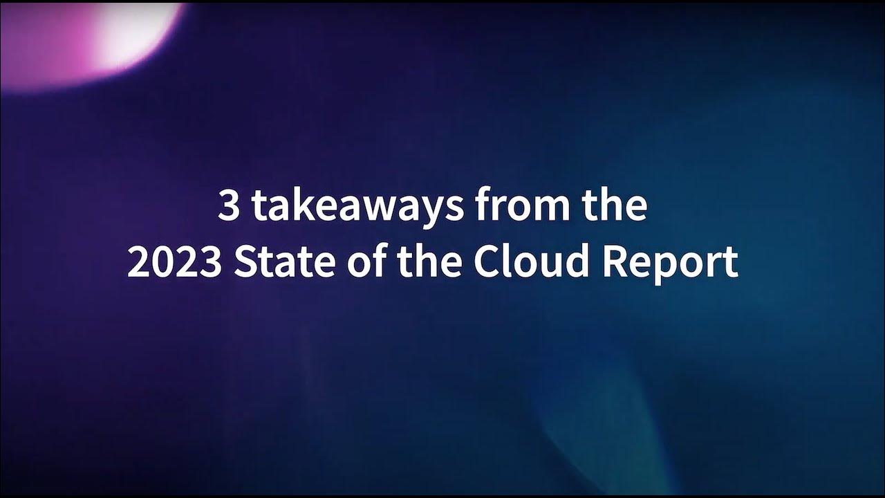 3 takeaways from Flexera’s 2023 State of the Cloud Report - YouTube - Flexera State Of The Cloud 2024