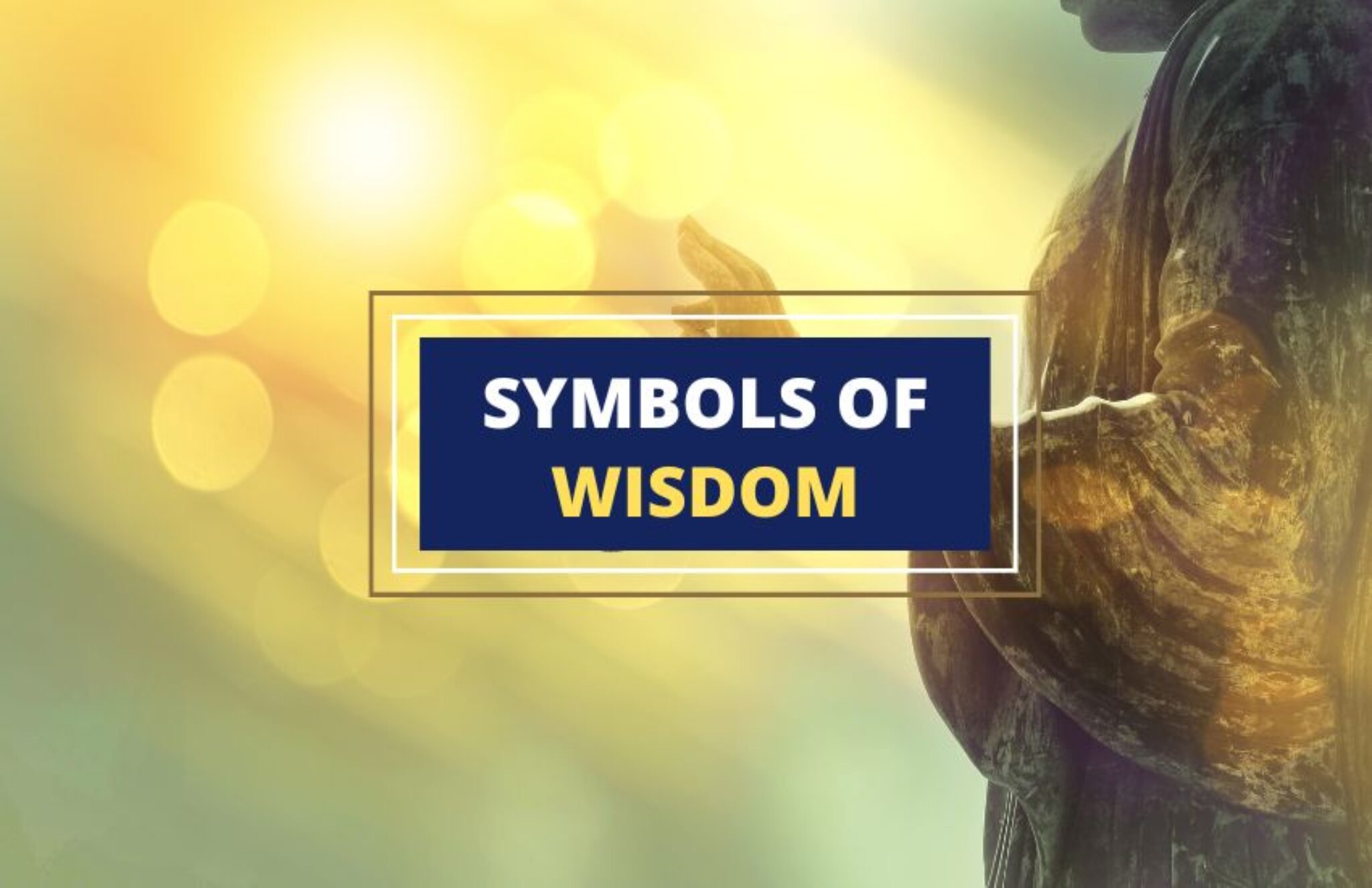 30 Powerful Symbols of Wisdom from Around the World - Wisdom Is Chasing You But You Are Faster Origin