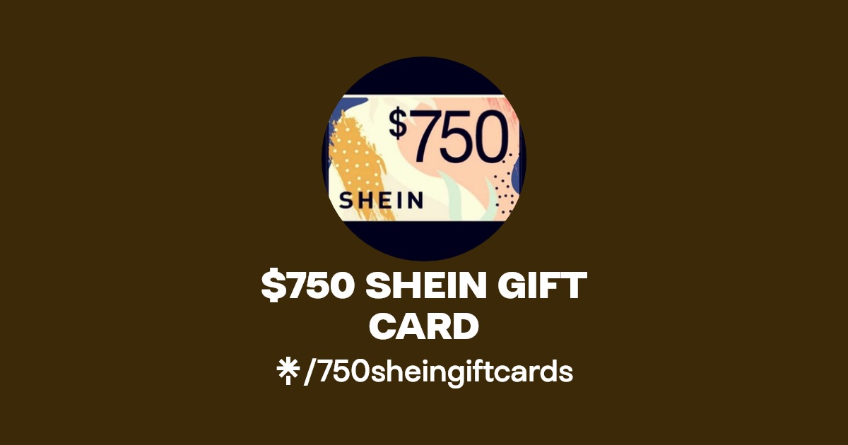 $750 SHEIN GIFT CARD | Linktree - Does The 750 Shein Thing Work