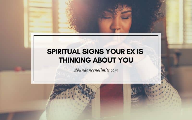 9 Spiritual Signs Your Ex is Thinking About You - Spiritual Signs Your Ex Is Thinking About You