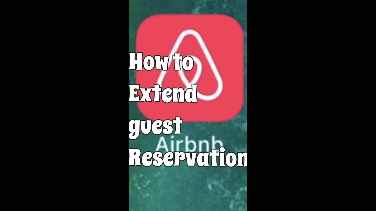 AIRBNB: How to extend Airbnb guest reservation - YouTube - How To Share Airbnb Reservation With Friends