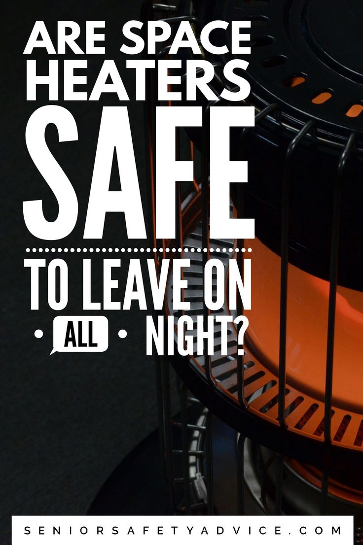 Are Space Heaters Safe To Leave On Overnight