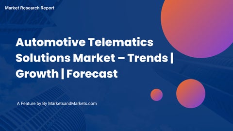 Automotive Telematics Solutions Market – Trends | Growth | Forecast by - Telematics And Usage-based Auto Insurance Trends