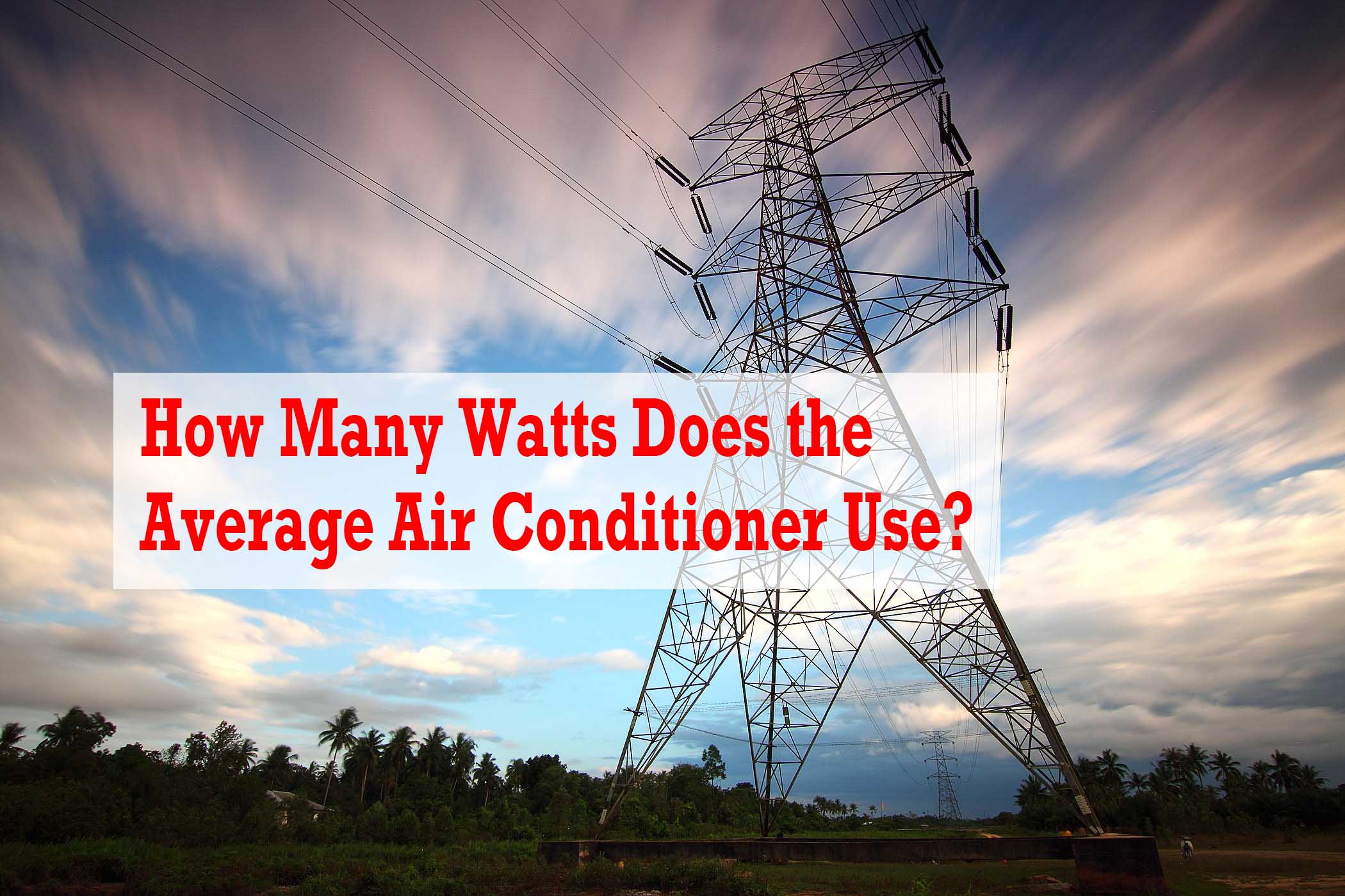 Average Wattage Of Air Conditioner: Explained – Sophia Robert - How Many Watts Does A Small Air Conditioner Use