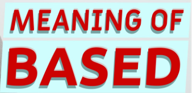 Based Meaning: Definition, Origin, Use Examples, and More - Based On The Sign Of The Standard Cell Potential