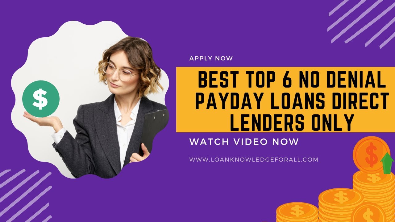 Best Top 6 No Denial Payday Loans Direct Lenders Only - YouTube - Direct Lenders Installment Loans No Turndowns