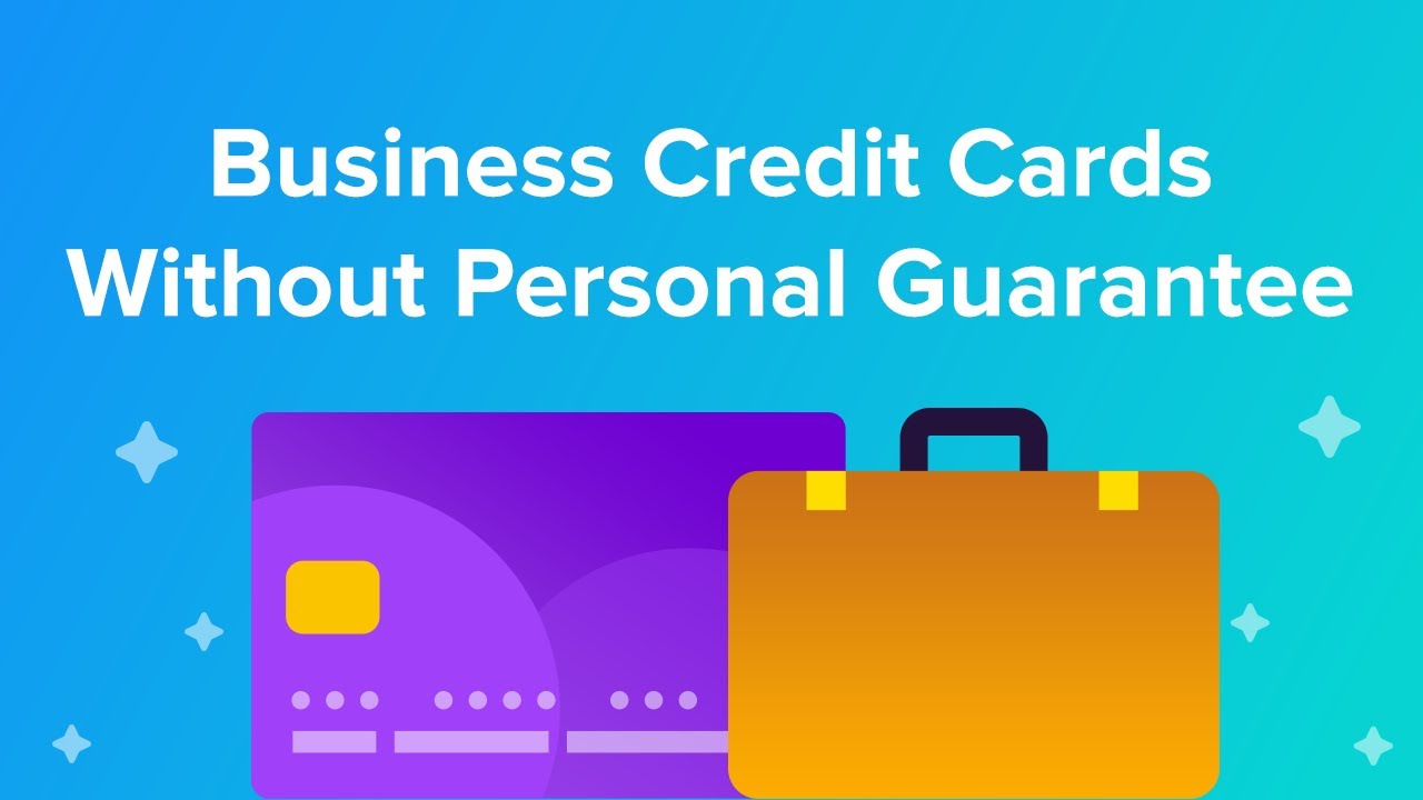 Business Credit Cards Without Personal Guarantee - YouTube - Startup Business Credit Cards With No Credit Guaranteed Approval