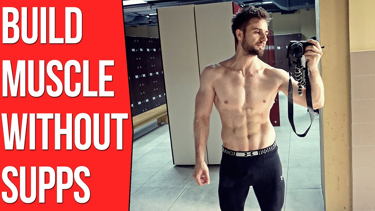 Can You Build Muscle Without Supplements? - YouTube - Fastest Way To Build Muscle Without Steroids