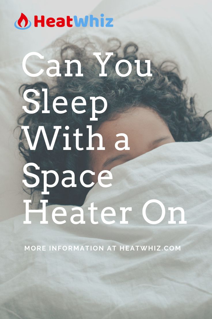 Can You Sleep With a Space Heater On | heatwhiz.com | Space heater - Are Space Heaters Safe To Leave On Overnight