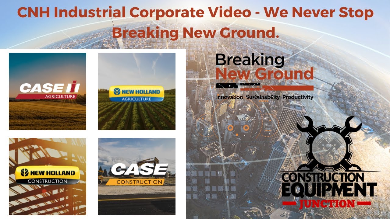 CNH Industrial Corporate Video We Never Stop Breaking New Ground - YouTube - Cnh Manufacturing Company Potential Closure 2026