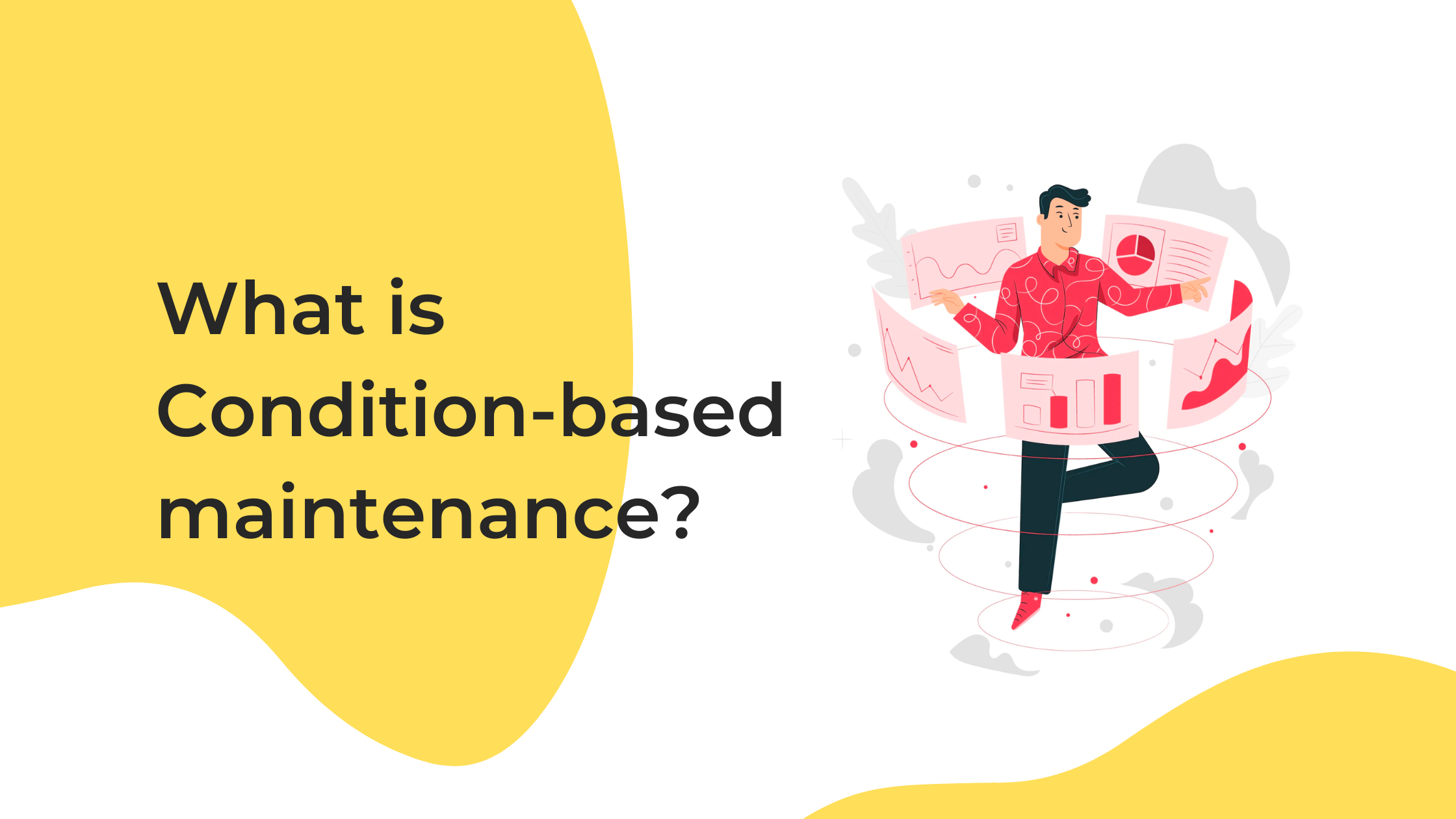 Condition-based maintenance: How to Plan and Execute CBM strategy? - Maintenance And Repairs Is An Operations Activity That Includes