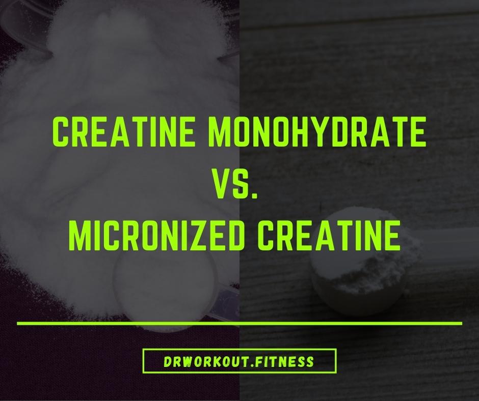Difference Between Creatine Micronized And Monohydrate