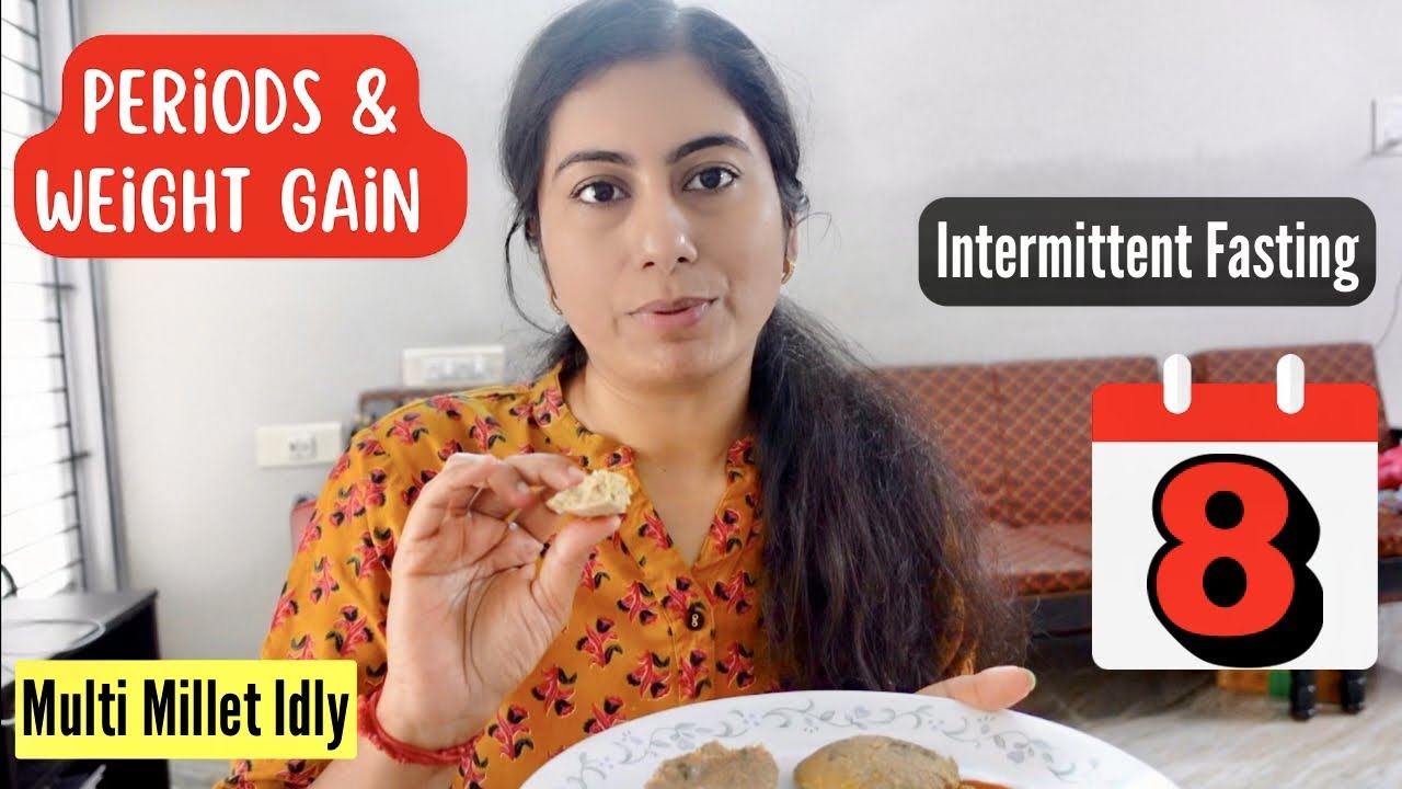Day 8 Intermittent Fasting || Weight Gain During Periods - YouTube - Intermittent Fasting Weight Gain First Week