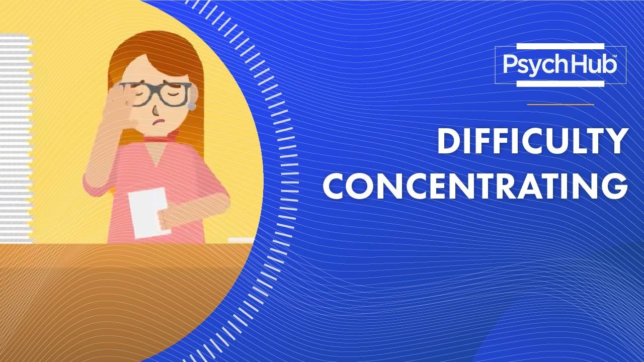Noticing That You Have Difficulty Concentrating