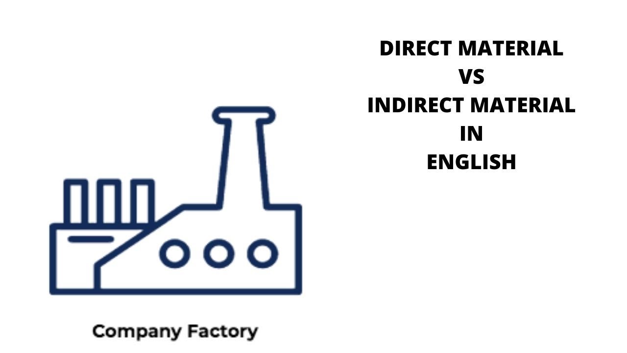 DIRECT MATERIAL AND INDIRECT MATERIAL IN ENGLISH - YouTube - Both Direct Materials And Indirect Materials Are
