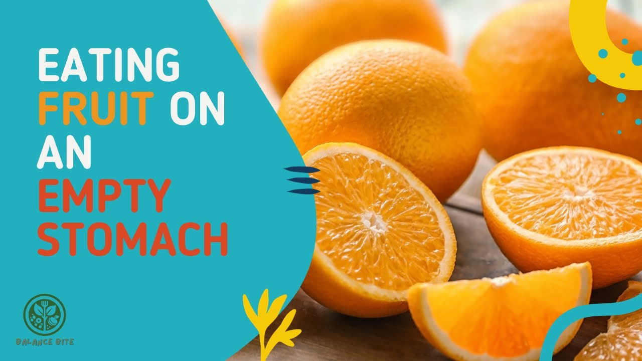 Eating Fruit on an Empty Stomach: Debunking Myths & Maximizing - Edible On Empty Or Full Stomach