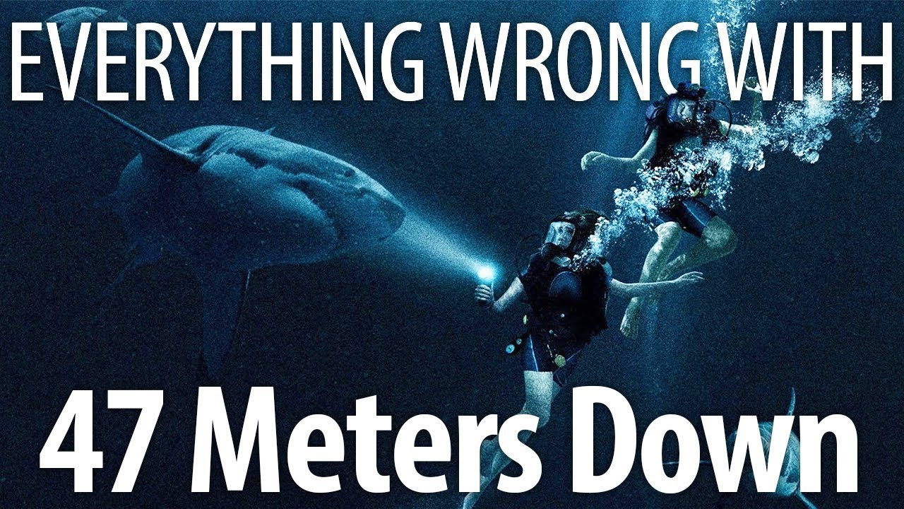 Everything Wrong With 47 Meters Down In 12 Minutes Or Less - YouTube - Is 47 Meters Down A True Story