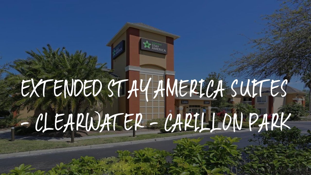 Extended Stay America Suites - Clearwater - Carillon Park Review - Extended Stay America Clearwater Carillon Park Reviews
