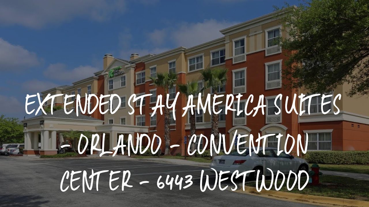 Extended Stay America Suites Orlando Conv Ctr 6443 Westwood