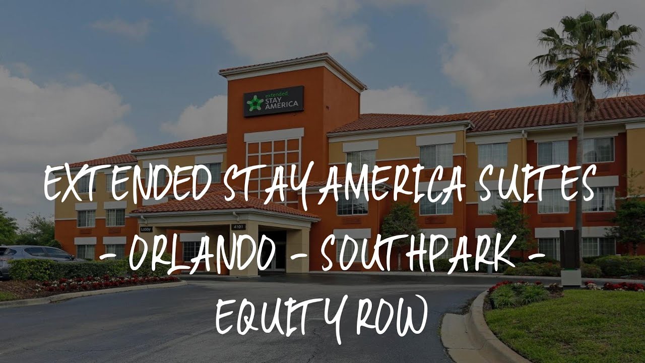 Extended Stay America Orlando Southpark Equity Row