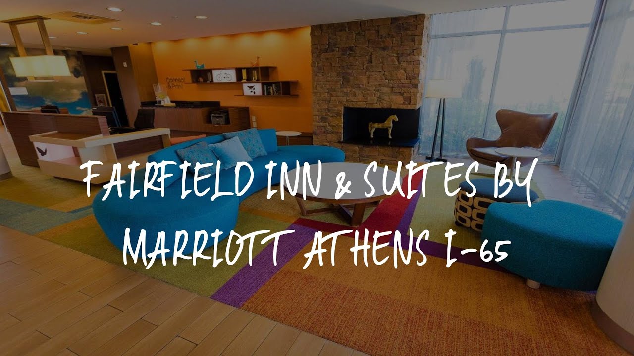 Fairfield Inn & Suites by Marriott Athens I-65 Review - Athens , United - Fairfield Inn & Suites By Marriott Annapolis