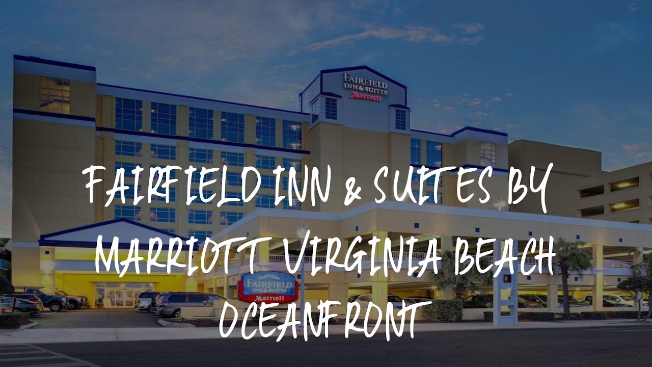 Fairfield Inn & Suites by Marriott Virginia Beach Oceanfront Review - Fairfield Inn And Suites By Marriott Williamsburg Va