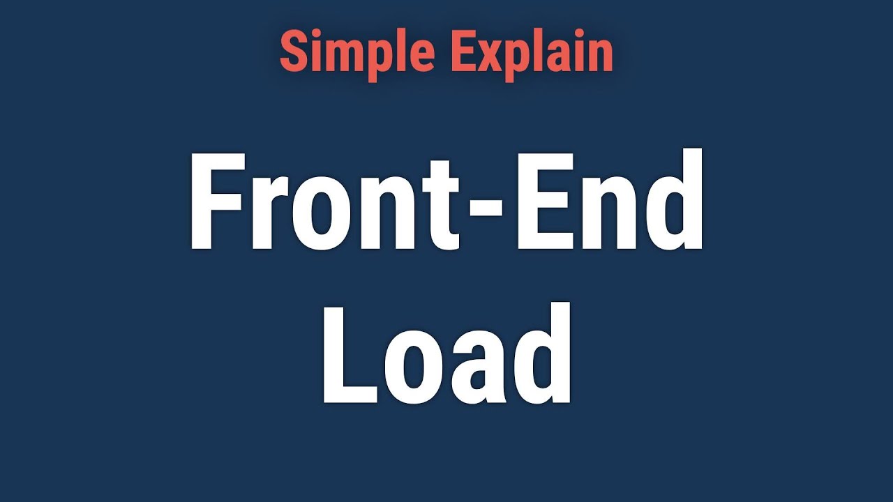 Front-End Load: Definition, Types, Average Percentage, and Example - How Much Is Front End Simplified