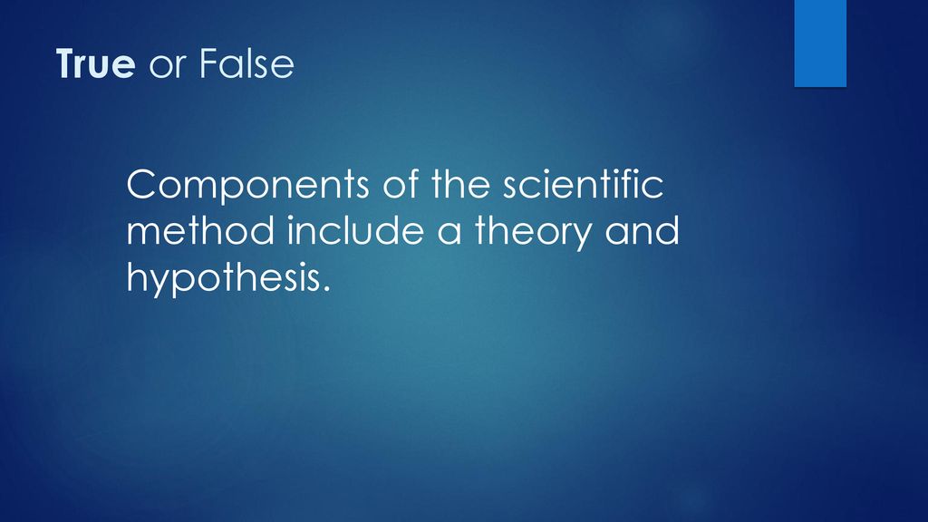 General Biology I w/lab - ppt download - Identify The True And False Statements About Scientific Research.