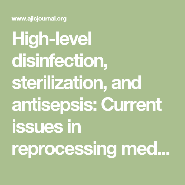 High-level disinfection, sterilization, and antisepsis: Current issues - High Level Disinfectant Mostly In Dialysis Endoscopy And Laboratories